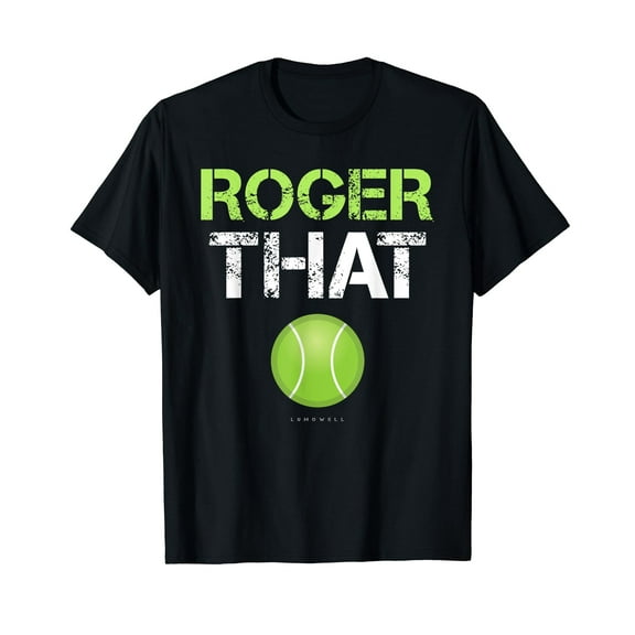 Roger That Shirt - Funny Tennis T Shirt