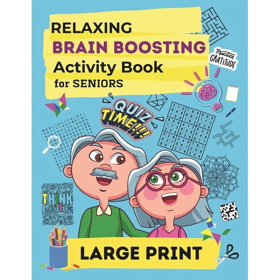Relaxing Brain Boosting Activity Book for Seniors: Large Print Easy and Challenging Puzzles, Memory Exercises, Coloring , (Paperback)