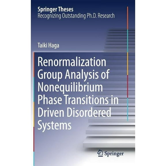 Springer Theses Renormalization Group Analysis of Nonequilibrium Phase Transitions in Driven Disordered Systems, (Hardcover)