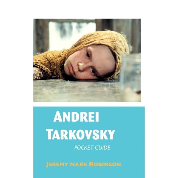 Andrei Tarkovsky: Pocket Guide, (Paperback)