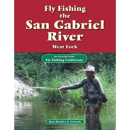 Fly Fishing the San Gabriel River, West Fork -