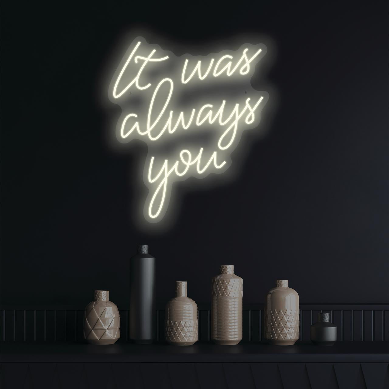 Shop LED Neon Sign of It was always you Neon Letters – NeonWill