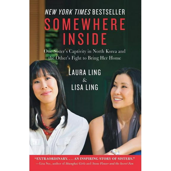Somewhere Inside: One Sister's Captivity in North Korea and the Other's Fight to Bring Her Home, (Paperback)