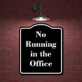 thumbnail image 2 of No Running in the Office BLACK Aluminum Composite Sign 15''x18'', 2 of 9