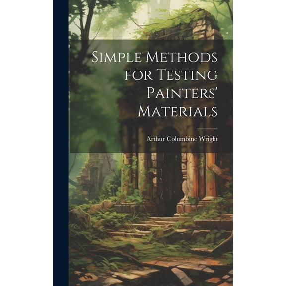 Simple Methods for Testing Painters' Materials (Hardcover)