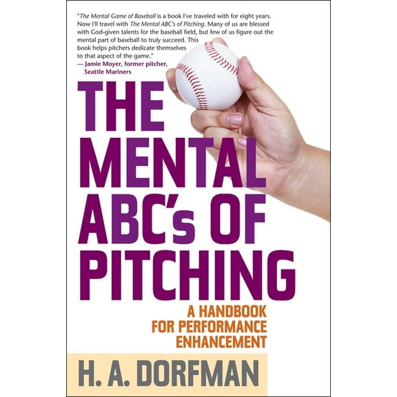 The Mental ABCs of Pitching : A Handbook for Performance Enhancement (Paperback)
