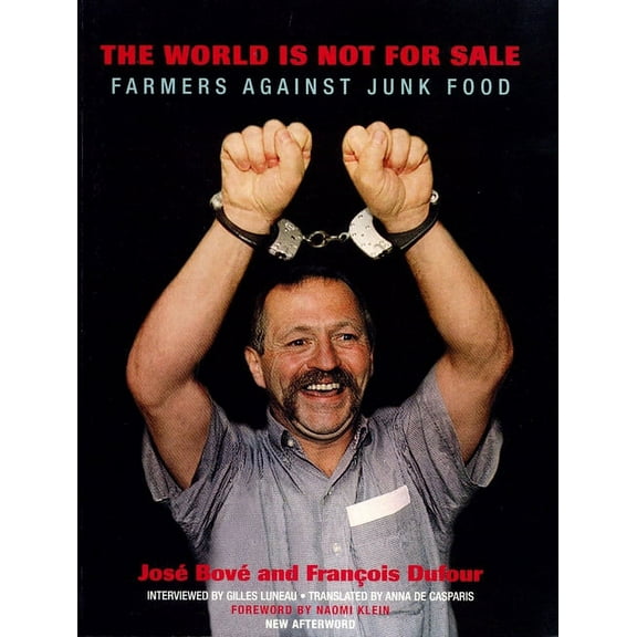 The World Is Not for Sale: Farmers Against Junk Food, (Paperback)