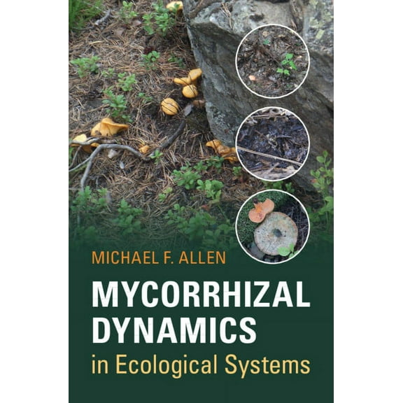 Mycorrhizal Dynamics in Ecological Systems, (Hardcover)