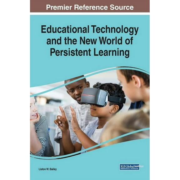 Educational Technology and the New World of Persistent Learning (Hardcover)