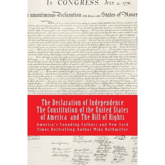 Declaration of Independence the Constitution of the United States of America