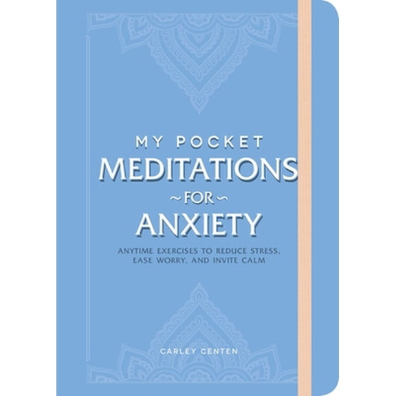Pre-Owned My Pocket Meditations for Anxiety: Anytime Exercises to Reduce Stress, Ease Worry, and Invite Calm (Paperback) 1507213875 9781507213872