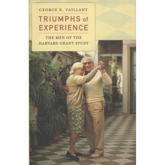 Pre-Owned Triumphs of Experience: The Men of the Harvard Grant Study (Hardcover) 0674059824 9780674059825