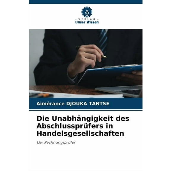 Die Unabhängigkeit des Abschlussprüfers in Handelsgesellschaften, (Paperback)