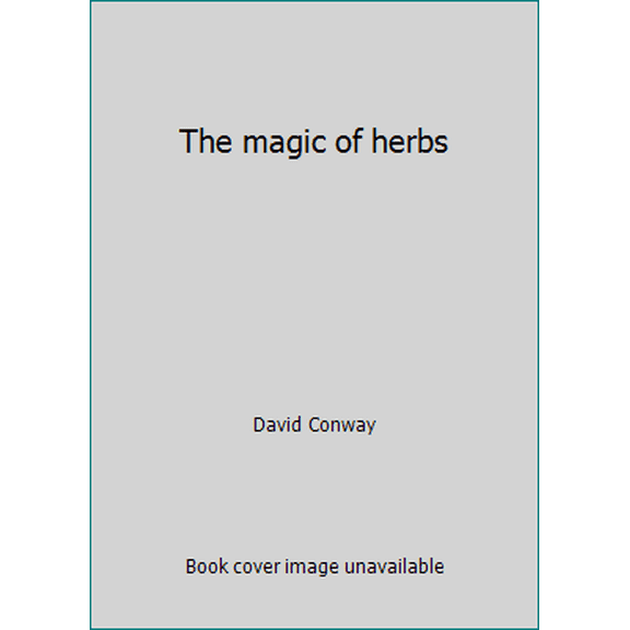 Pre-Owned The magic of herbs (Paperback) 052547417X 9780525474173