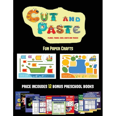 Fun Paper Crafts: Fun Paper Crafts (Cut and Paste Planes, Trains, Cars, Boats, and Trucks): 20 full-color kindergarten cut and paste activity sheets designed to develop visuo-perceptive skills in