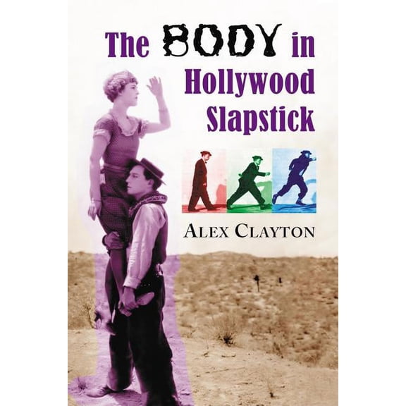 The Body in Hollywood Slapstick