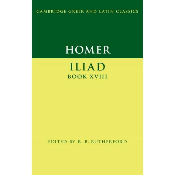 Cambridge Greek and Latin Classics Homer: Iliad Book XVIII, (Paperback)
