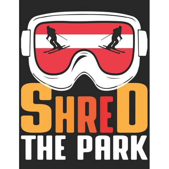 Trainingsbuch für Skifahrer : Stetige Verbesserung mit diesem Trainigstagebuch ♦ Vorlage für über 100 Trainigstage ♦ Planen, üben, umsetzen ♦ A4  Format ♦ Motiv: Shred the park (Paperback)