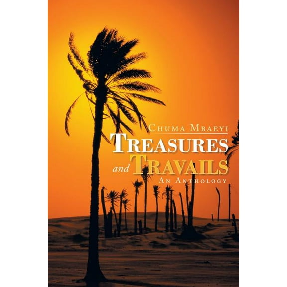 Treasures and Travails: An Anthology