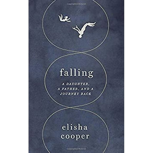 Falling : A Daughter, a Father, and a Journey Back 9781101871232 Used / Pre-owned