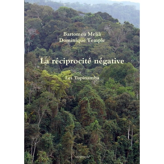 La réciprocité négative. Les Tupinamba, (Paperback)