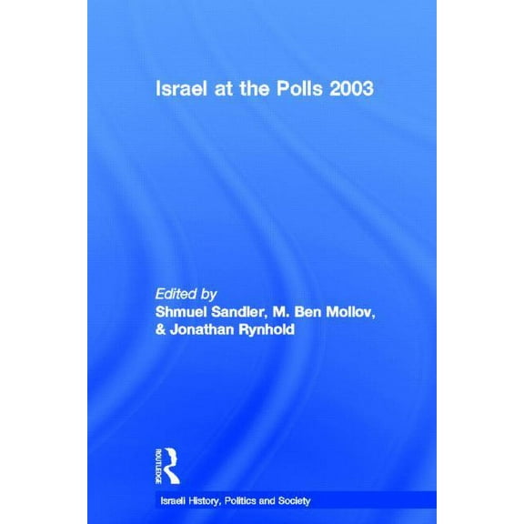 Israeli History, Politics and Society Israel at the Polls 2003, (Hardcover)
