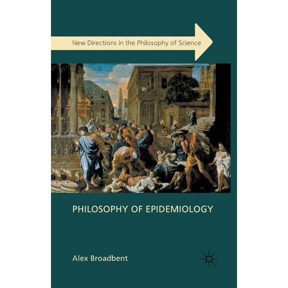 New Directions in the Philosophy of Scie Philosophy of Epidemiology, (Paperback)