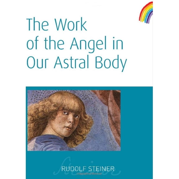 The Work of the Angel in Our Astral Body: (Cw 182), (Paperback)