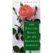 Pre-Owned Smith & Hawken: 100 English Roses for the American Garden (Paperback 9780761101857) by Saxon Holt, Clair G Martin