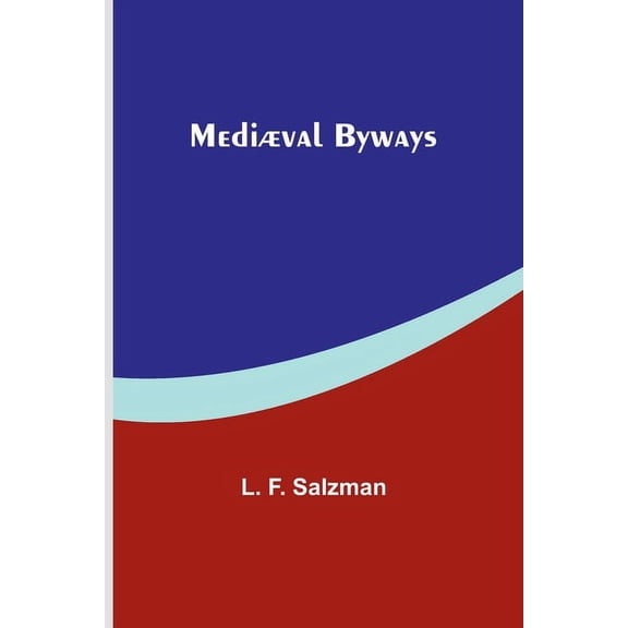Mediæval Byways, (Paperback)