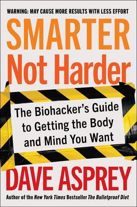Smarter Not Harder: The Biohacker's Guide to Getting the Body and Mind You Want (Hardcover) - image 3 of 3