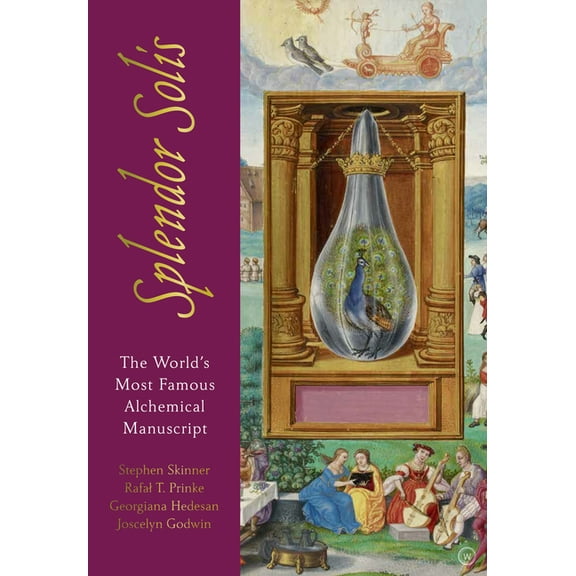 Splendor Solis: The World's Most Famous Alchemical Manuscript, (Hardcover)