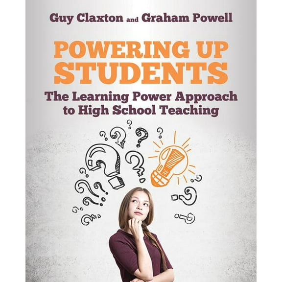 The Learning Power: Powering Up Students: The Learning Power Approach to High School Teaching (Paperback)