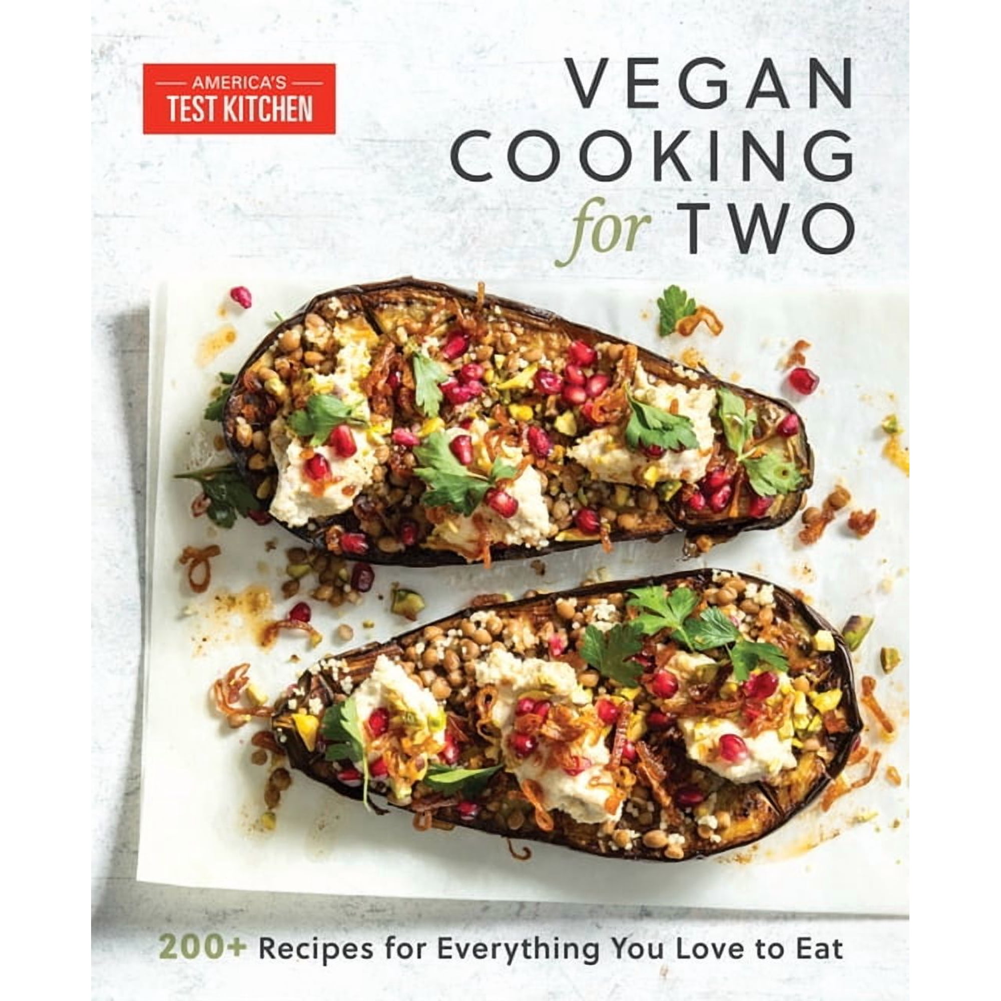 Vegan Cooking for Two: 200+ Recipes for Everything You Love to Eat, (Paperback)
