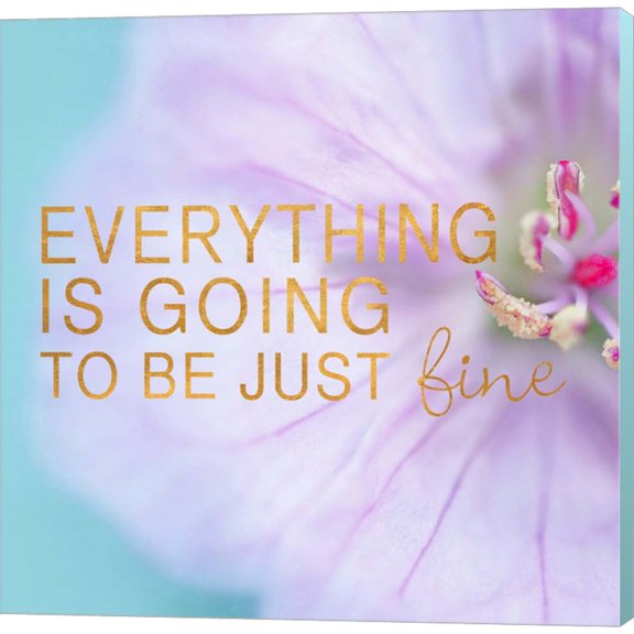 Everything is Going to be Just Fine by Sarah Gardner, Canvas Wall Art