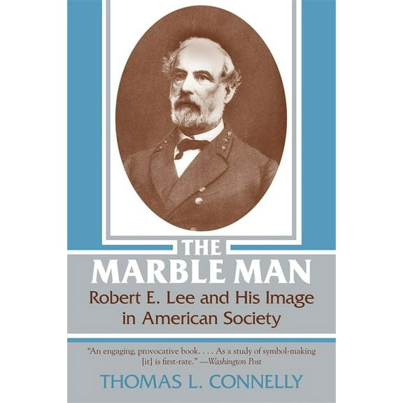 Robert E. Lee and His Image in American  Marble Man, (Paperback)