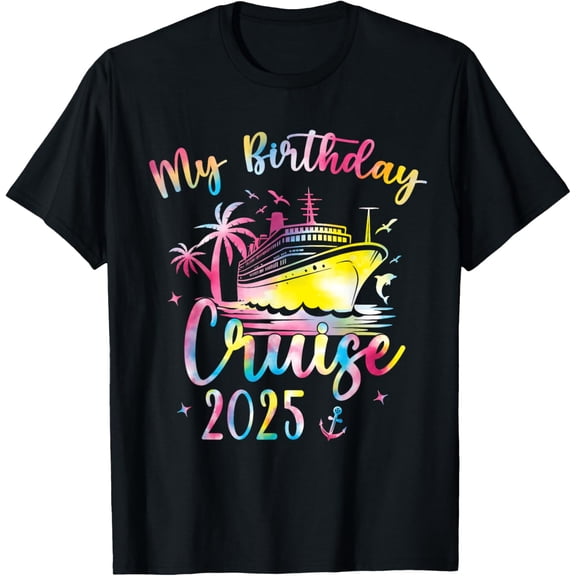 My Birthday Cruise 2025 Party Cruise Family Vacation Summer T-ShirtMen's and women's gift, black and white T-shirt, size: Extra large S-4XL