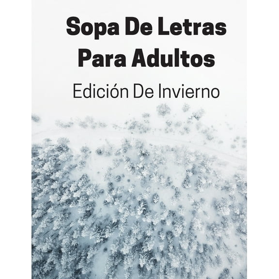 Sopa De Letras Para Adultos Edición De Invierno: Rompecabezas De Letras Grandes Con Soluciones (Paperback)