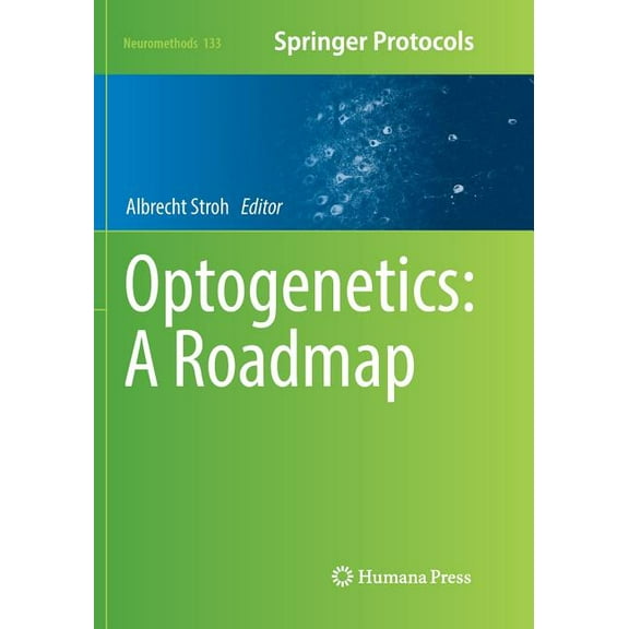 Neuromethods Optogenetics: A Roadmap, Book 133, (Paperback)