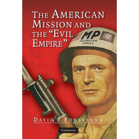The American Mission and the 'Evil Empire', (Hardcover)
