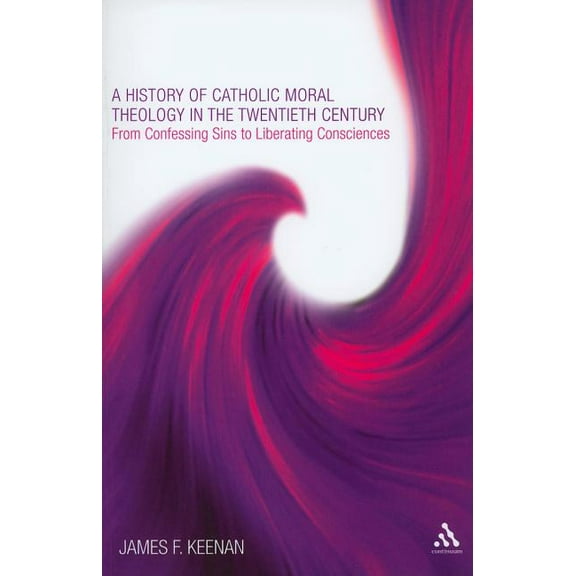 A History of Catholic Moral Theology in the Twentieth Century, (Paperback)