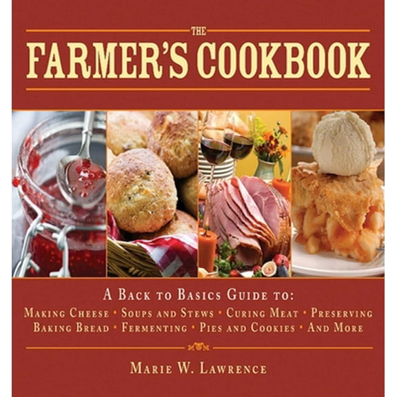 Pre-Owned The Farmer's Cookbook: A Back to Basics Guide to Making Cheese, Curing Meat, Preserving Produce, Baking Bread, Fermenting, and More (Hardcover) 1616083808 9781616083809