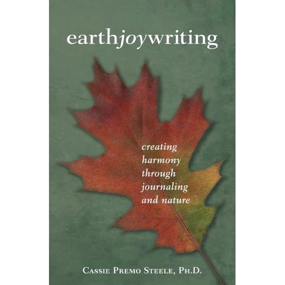 Earth Joy Writing: Creating Harmony Through Journaling and Nature