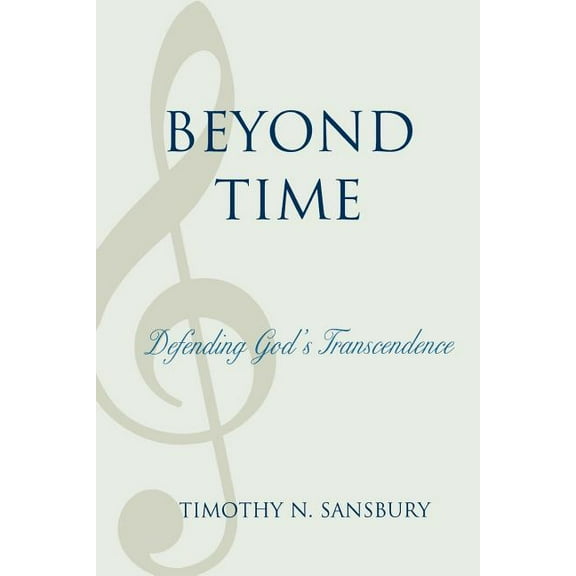 Beyond Time: Defending God's Transcendence, (Paperback)