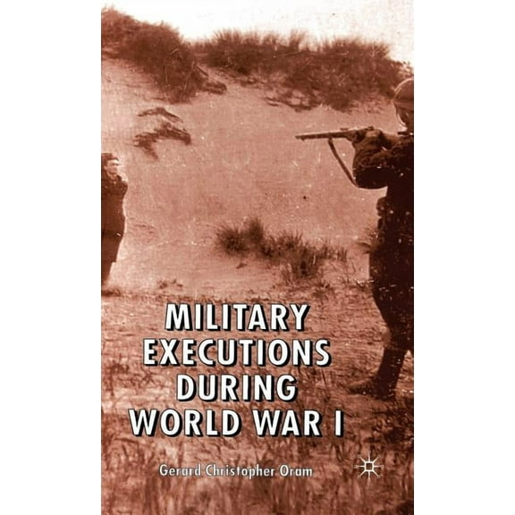 Military Executions During World War I, (Hardcover)