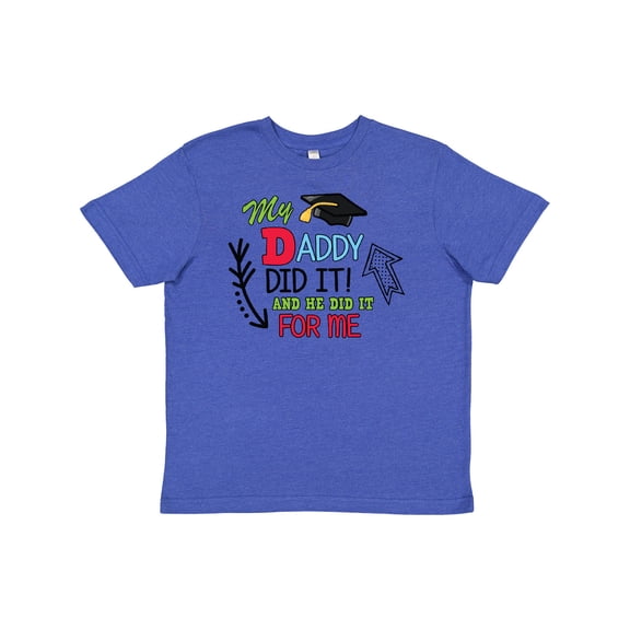 Inktastic My Daddy Did It and He Did It for Me with Graduation Cap Youth T-Shirt