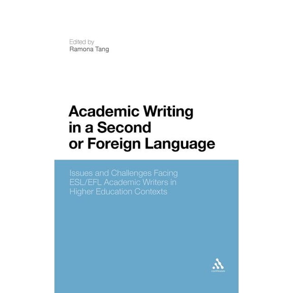 Academic Writing in a Second or Foreign Language: Issues and Challenges Facing Esl/EFL Academic Writers in Higher Educat, (Hardcover)