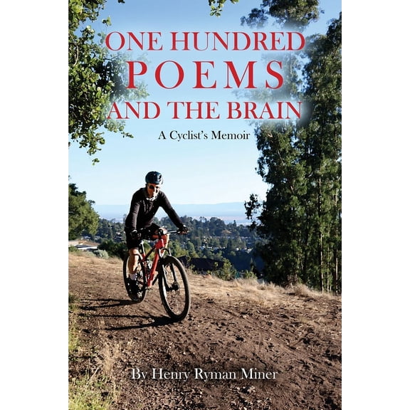 One Hundred Poems and the Brain: A Cyclist's Memoir (Paperback)