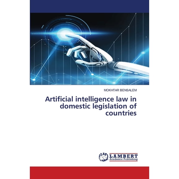 Artificial intelligence law in domestic legislation of countries, (Paperback)