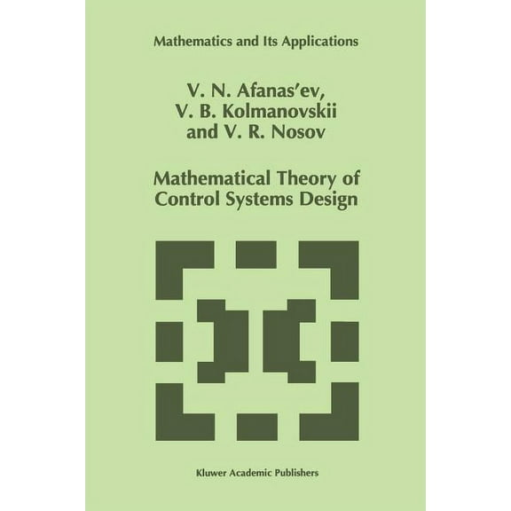 Mathematics and Its Applications Mathematical Theory of Control Systems Design, Book 341, (Paperback)